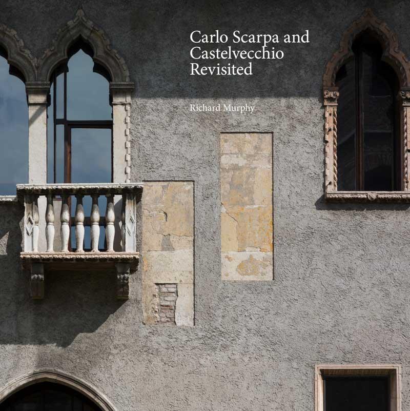 Carlo Scarpa and Castelvecchio Revisited Cover